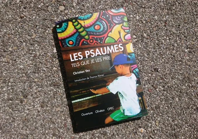 Les Psaumes tels que je les prie © 2019 Éd. Ouverture - Olivétan - OPEC