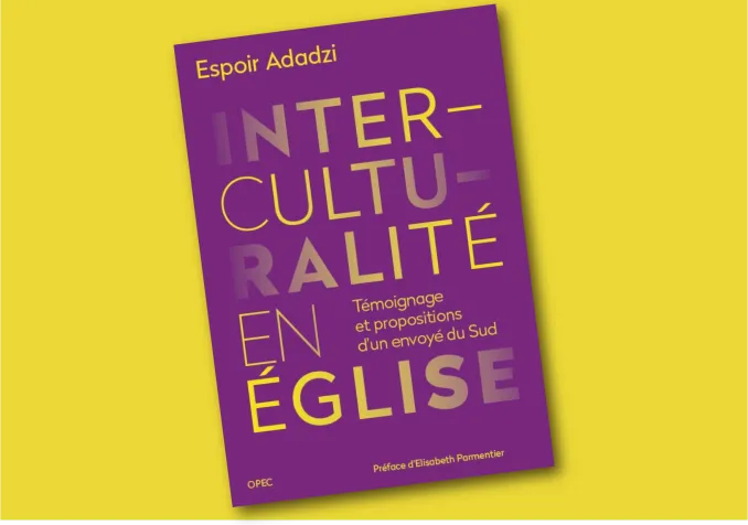 Interculturalité en Église - Espoir Adadzi © 2021 OPEC Office protestant d'éditions